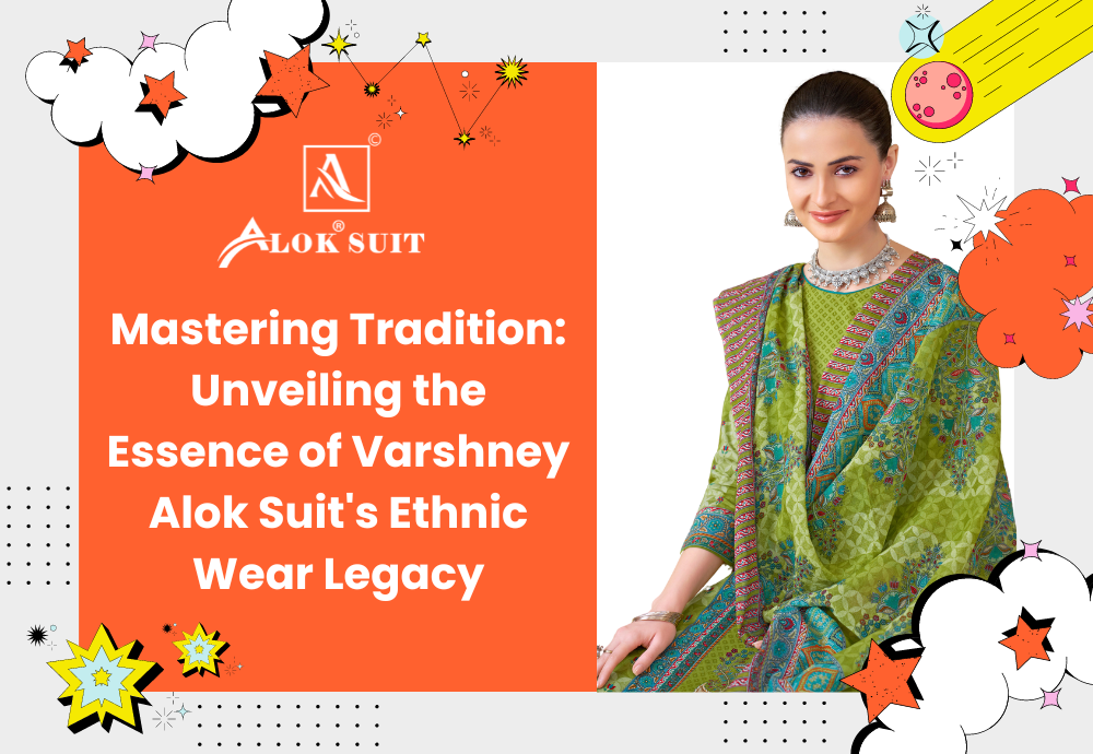 Mastering Tradition: Unveiling the Essence of Varshney Alok Suit's Eth